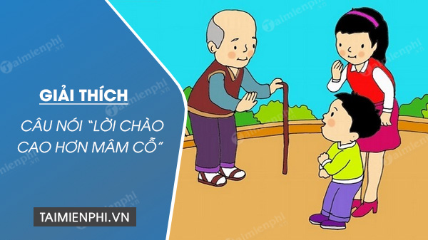 giai thich cau noi loi chao cao hon mam co