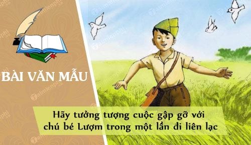 hay tuong tuong cuoc gap go voi chu be luom trong mot lan di lien lac