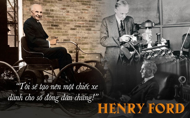 Ông vua xe hơi" Henry Ford và hành trình đáng kinh ngạc
