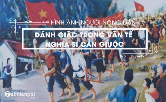 bai van phan tich hinh anh nguoi nong dan trong van te nghia si can giuoc