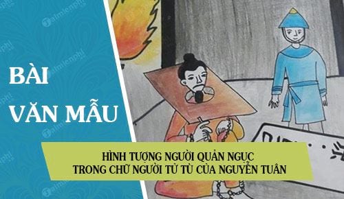 hinh tuong nguoi quan nguc trong chu nguoi tu tu cua nguyen tuan