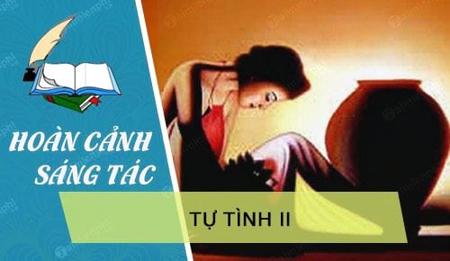 hoan canh ra doi bai tho tu tinh 2