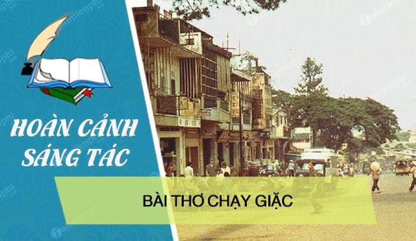 hoan canh sang tac bai tho chay giac