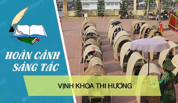 hoan canh sang tac vinh khoa thi huong