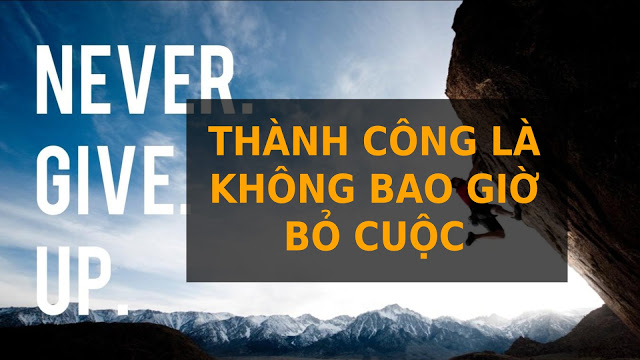 Thành công là không bao giờ bỏ cuộc