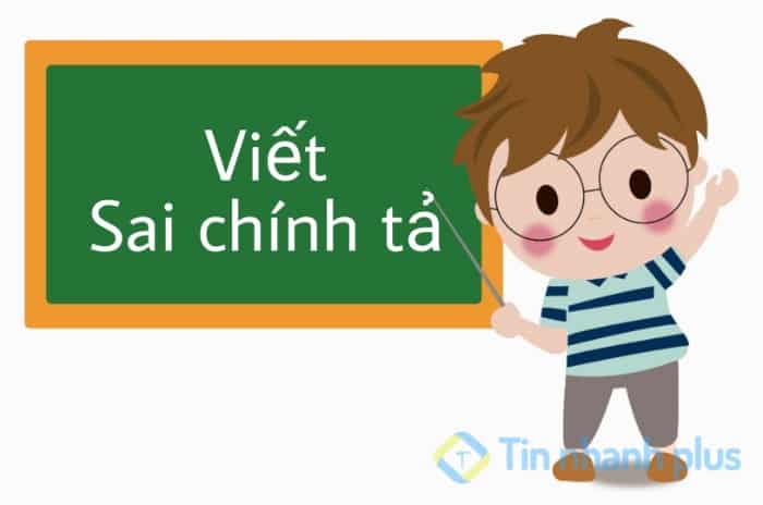 Viết sai chính tả vô cùng phổ biến