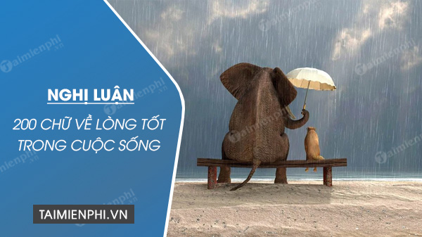 nghi luan 200 chu ve long tot trong cuoc song