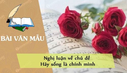 nghi luan ve chu de hay song la chinh minh