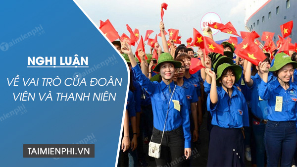 nghi luan ve vai tro cua doan vien va thanh nien