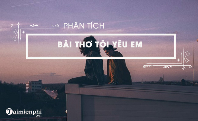 bai van phan tich toi yeu em hay nhat