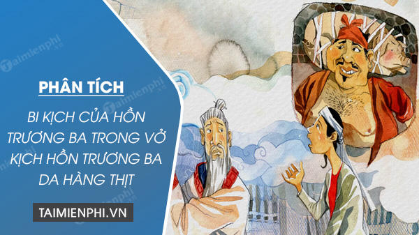 phan tich bi kich cua hon truong ba trong vo kich hon truong ba da hang thit