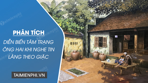 phan tich dien bien tam trang ong hai khi nghe tin lang theo giac