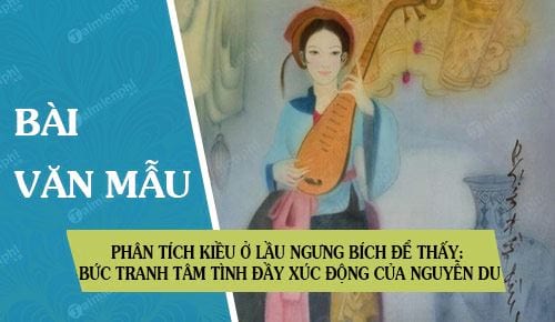 phan tich doan trich kieu o lau ngung bich de thay rang nguyen du da dung nen mot buc tranh tam tinh day xuc dong