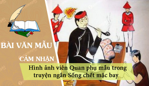 phan tich hinh anh vien quan phu mau trong truyen ngan song chet mac bay