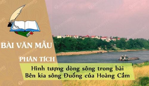 phan tich hinh tuong dong song trong bai ben kia song duong cua hoang cam