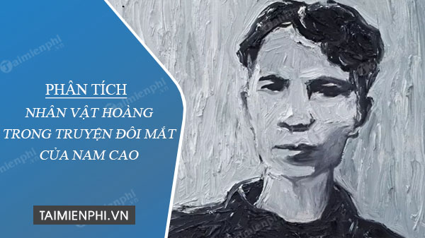 phan tich nhan vat hoang trong truyen doi mat cua nam cao