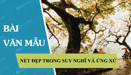 phan tich nhung net dep trong suy nghi va ung xu cua ba hien trong truyen ngan mot nguoi ha noi