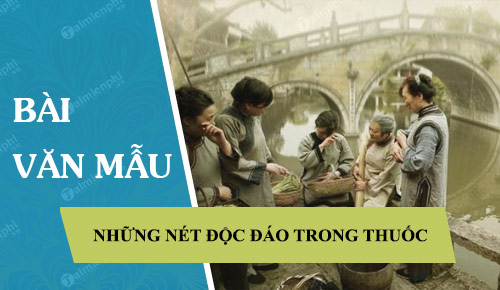 phan tich nhung net doc dao trong thuoc