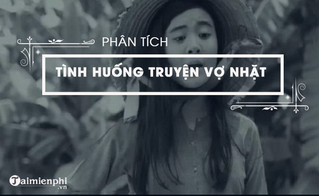 phan tich tinh huong truyen vo nhat tom tat