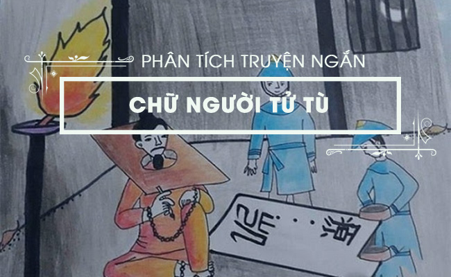 Phân tích truyện ngắn Chữ người tử tù đầy đủ nhất