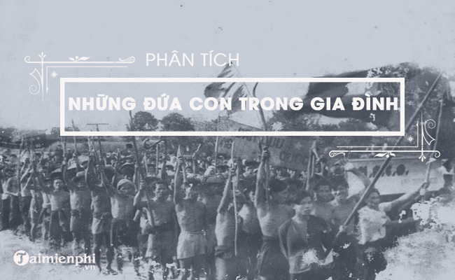 phan tich nhung dua con trong gia dinh cua nguyen thi