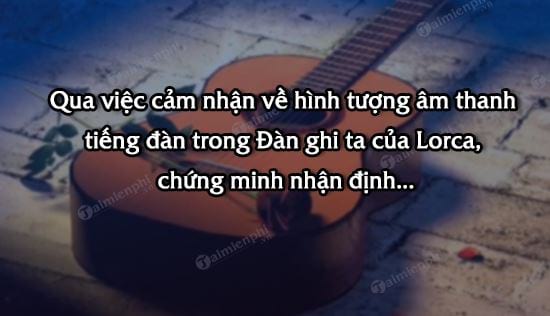 qua viec cam nhan ve hinh tuong am thanh tieng dan trong dan ghi ta cua lorca chung minh nhan dinh