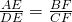 frac{AE}{DE}=frac{BF}{CF}