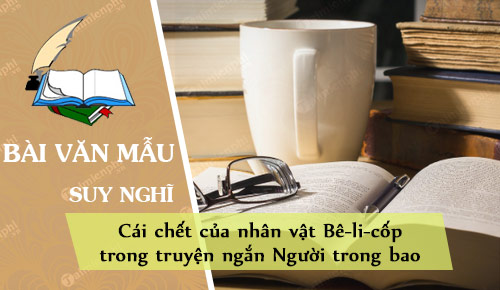 suy nghi ve cai chet cua nhan vat be li cop trong truyen ngan nguoi trong bao