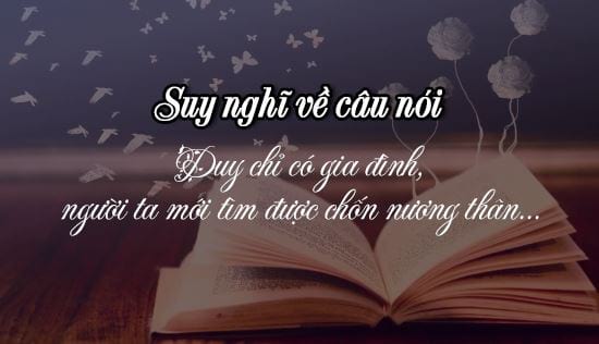 suy nghi ve cau noi duy chi co gia dinh nguoi ta moi tim duoc chon nuong than