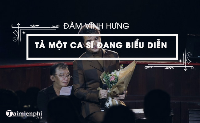 ta ca si dang bieu dien dam vinh hung