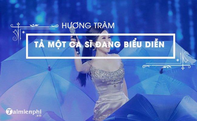 ta ca si dang bieu dien huong tram