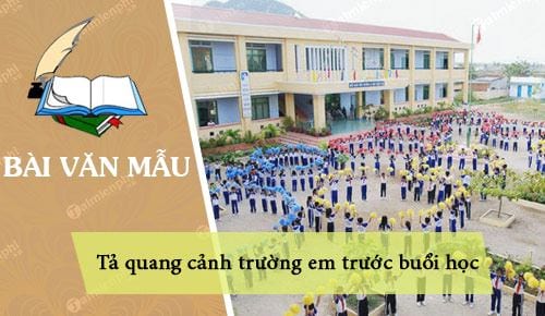 ta quang canh truong em truoc buoi hoc