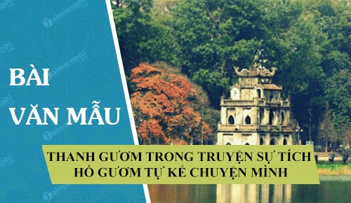 thanh guom trong truyen su tich ho guom tu ke chuyen minh