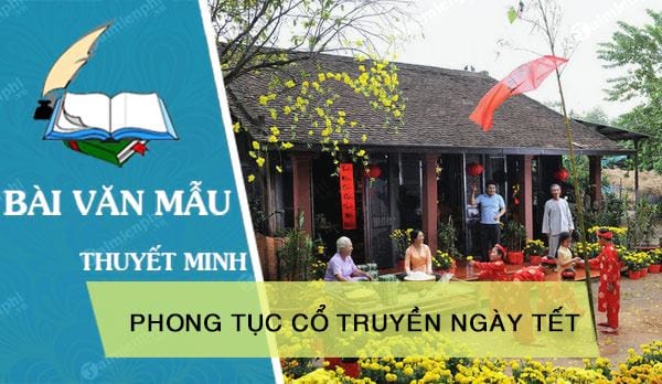 thuyet minh ve phong tuc co truyen ngay tet