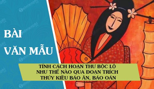 tinh cach hoan thu boc lo nhu the nao qua doan trich thuy kieu bao an bao oan