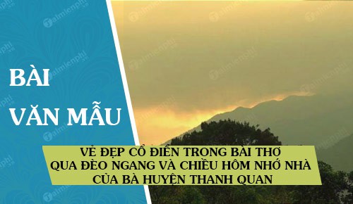 ve dep co dien trong bai tho qua deo ngang va chieu hom nho nha cua ba huyen thanh quan