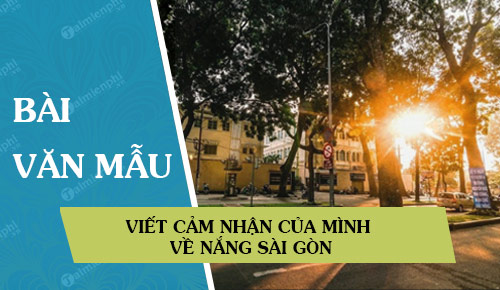 viet cam nhan cua minh ve nang sai gon