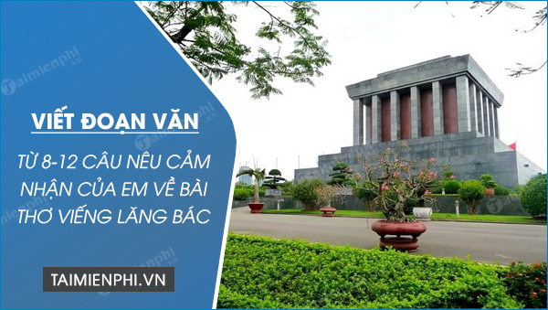 viet doan van ngan tu 8 12 cau neu cam nhan cua em ve bai tho vieng lang bac