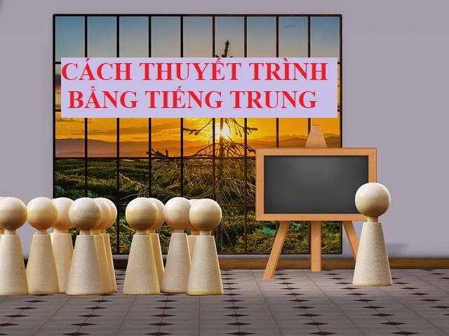 Thuyết trình bằng tiếng Trung