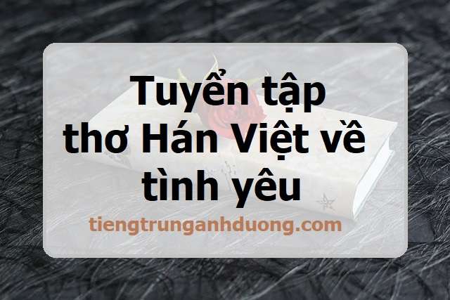 tuyển tập thơ hán việt về tình yêu